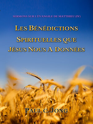 cover image of Sermons Sur L'évangile De Matthieu (Ⅳ)--Les Bénédictions Spirituelles Que Jésus Nous a Données